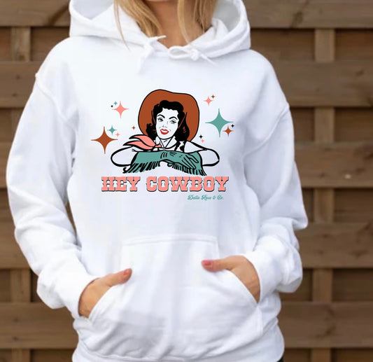 Hey Cowboy Hoodie (unisex sizes)